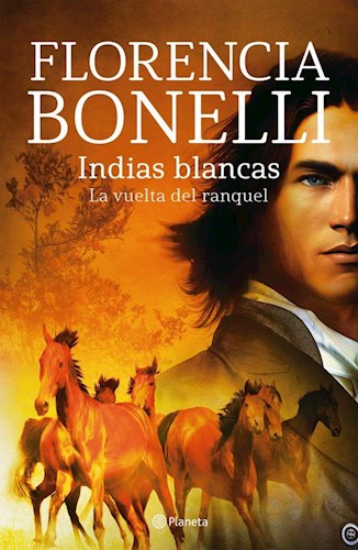 Papel Indias Blancas. La Vuelta Del Ranquel