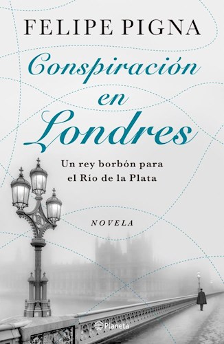 Papel CONSPIRACION EN LONDRES UN REY BORBON PARA EL RIO DE LA PLATA (RUSTICO)