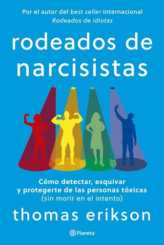 Papel RODEADOS DE NARCISISTAS COMO DETECTAR ESQUIVAR Y PROTEGERTE DE LAS PERSONAS TOXICAS