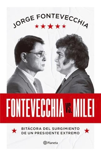 Papel FONTEVECCHIA VS MILEI BITACORA DEL SURGIMIENTO DE UN PRESIDENTE EXTREMO (RUSTICO)