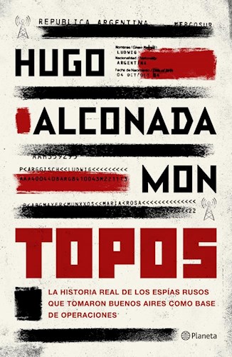Papel TOPOS HISTORIA REAL DE LOS ESPIAS RUSOS QUE TOMARON BUENOS AIRES COMO BASE DE OPERACIONES