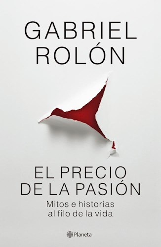 Papel PRECIO DE LA PASION MITOS E HISTORIAS AL FILO DE LA VIDA (NUEVA EDICION)
