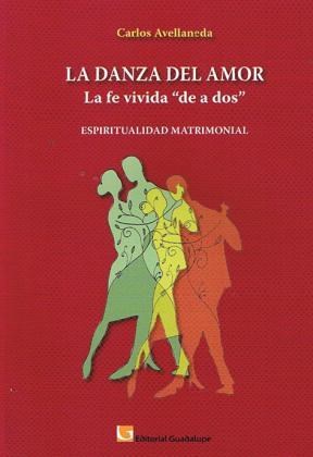 Papel DANZA DEL AMOR LA FE VIVIDA DE A DOS ESPIRITUALIDAD MAT  RIMONIAL