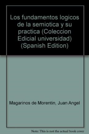 Papel FUNDAMENTOS LOGICOS DE LA SEMIOTICA Y SU PRACTICA LOS