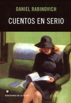 Cuentos En Serio por RABINOVICH DANIEL - 9789505151912 - Cúspide Libros