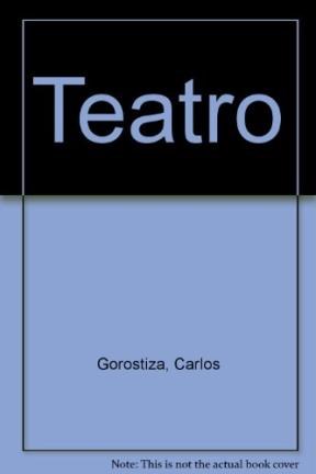 Papel Teatro 1 - Gorostiza, Carlos