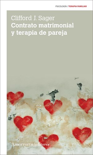 Contrato matrimonial y terapia de pareja por Clifford J. Sager - 9789505181421 - Libros/Obras - Amorrortu Editores Contrato matrimonial y terapia de pareja por Clifford J. Sager - 9789505181421 - Libros/Obras - Amorrortu Editores