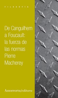 Papel De Canguilhem a Foucault: la fuerza de las normas