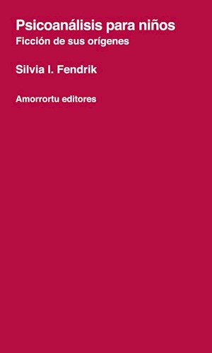Psicoanálisis para por Silvia Fendrik - 9789505185047 - Libros/Obras - Amorrortu