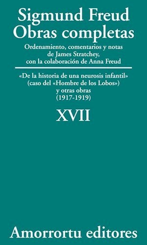 papel XVII. «De la historia de una neurosis infantil» (caso del «hombre de los lobos»), y otras obras (1917-1919)