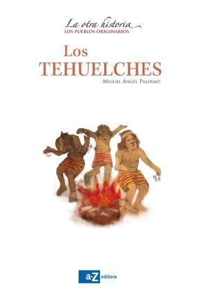 Papel TEHUELCHES (COLECCION LA OTRA HISTORIA LOS PUEBLOS ORIGINARIOS)