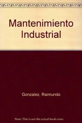Papel MANTENIMIENTO INDUSTRIAL ORGANIZACION GESTION Y CONTROL  (RUSTICA)