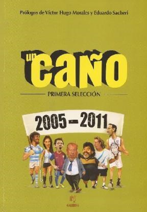 LIBRO UN CAÑO PRIMERA SELECCION 2005-2011