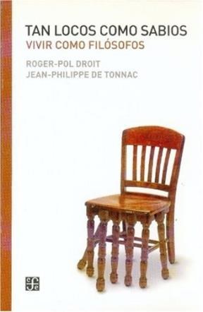 Papel TAN LOCOS COMO SABIOS VIVIR COMO FILOSOFOS (COLECCION FILOSOFIA)
