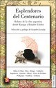 Papel ESPLENDORES DEL CENTENARIO RELATOS DE LA ELITE ARGENTINA DESDE EUROPA Y ESTADOS UNIDOS (TIERRA FIRME
