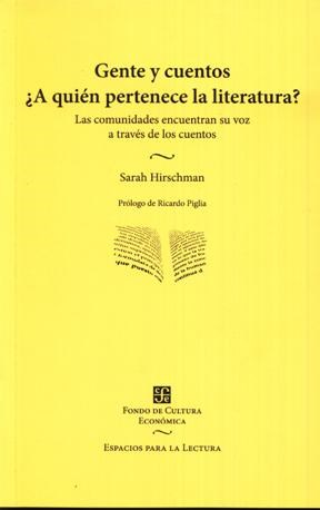 Papel GENTE Y CUENTOS A QUIEN PERTENECE LA LITERATURA (ESPACIOS PARA LA LECTURA)
