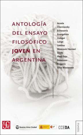 Papel ANTOLOGIA DEL ENSAYO FILOSOFICO JOVEN EN ARGENTINA (COLECCION TEZONTLE)