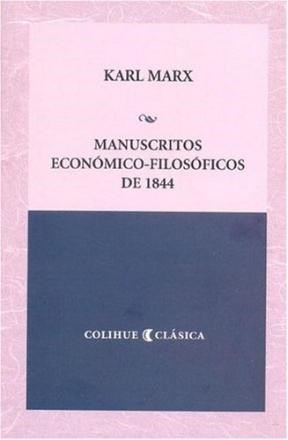 Papel MANUSCRITOS ECONOMICO FILOSOFICOS DE 1844 (COLECCION COLIHUE CLASICA)