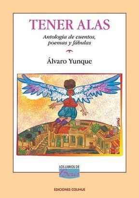 Papel TENER ALAS ANTOLOGIA DE CUENTOS POEMAS Y FABULAS (COLECCION LOS LIBROS DE BORIS)