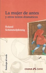 Papel LA MUJER DE ANTES Y OTROS TEXTOS DRAMATICOS