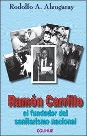 LIBRO RAMON CARRILLO  EL FUNDADOR DEL SANITARI