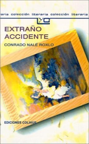 Extraño Accidente por NALE ROXLO CONRADO - 9789505811397 - Cúspide Libros