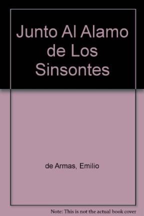 Papel JUNTO AL ALAMO DE LOS SINSOTES (COLECCION LIBROS DEL MALABARISTA)