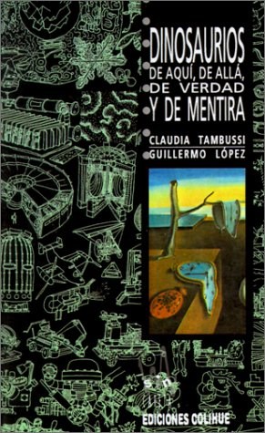 Papel DINOSAURIOS DE AQUI DE ALLA DE VERDAD Y DE MENTIRA (COLECCION SIN CARETA)