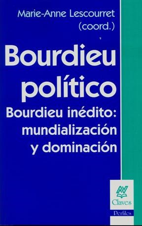 Papel BOURDIEU POLITICO BOURDIEU INEDITO MUNDIALIZACION Y DOMINACION (SERIE CLAVES)