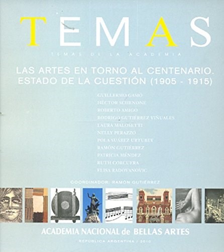 Papel TEMAS . LAS ARTES EN TORNO AL CENTENARIO . ESTADO EN CUESTION (1905-1915)