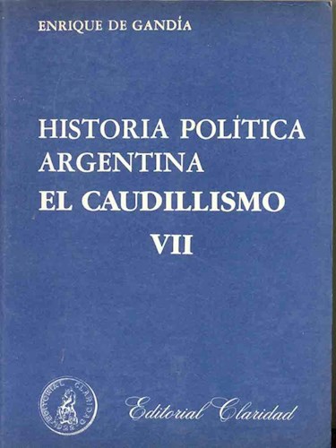Papel HISTORIA POLITICA ARGENTINA VII EL CAUDILLISMO