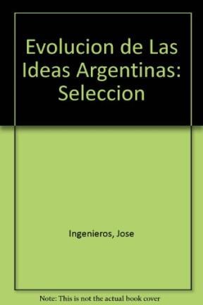Papel EVOLUCION DE LAS IDEAS ARGENTINAS (SELECCION) (IDENTIDAD NACIONAL)