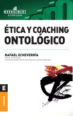 Libro Etica Y Coaching Ontologico