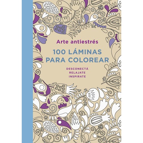 Papel ARTE ANTIESTRES: 100 LAMINAS PARA COLOREAR