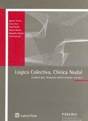 Papel LOGICA COLECTIVA CLINICA NODAL ACERCA DEL TRABAJO INSTI