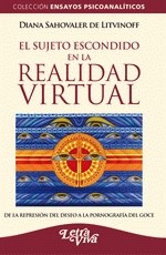 Papel SUJETO ESCONDIDO EN LA REALIDAD VIRTUAL (COLECCION ENSAYOS PSICOANALITICOS) (RUSTICA)