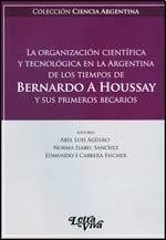 Papel ORGANIZACION CIENTIFICA Y TECNOLOGICA EN LA ARGENTINA DE LOS TIEMPOS DE BERNARDO A HOUSSAY
