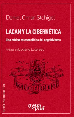Papel LACAN Y LA CIBERNETICA UNA CRITICA PSICOANALITICA DEL COGNITIVISMO (COLECCION TEORIA PSICOANALITICA)