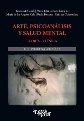 Papel ARTE PSICOANALISIS Y SALUD MENTAL TEORIA-CLINICA (1) EL PROCESO CREADOR