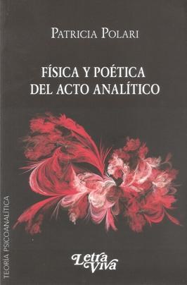  Fisica Y Poetica Del Acto Analitico