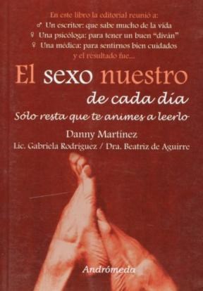 Papel SEXO NUESTRO DE CADA DIA SOLO RESTA QUE TE ANIMES A LEERLO (RUSTICA)