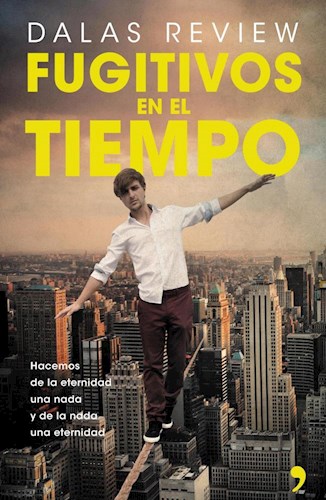 Papel FUGITIVOS EN EL TIEMPO HACEMOS DE LA ETERNIDAD UNA NADA Y DE LA NADA UNA ETERNIDAD (RUSTICA)