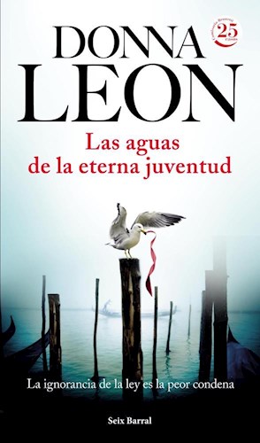 Papel AGUAS DE LA ETERNA JUVENTUD LA IGNORANCIA DE LA LEY ES LA PEOR CONDENA (RUSTICA)