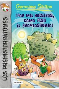 Papel Prehistorratones 6. ¡Por Mil Huecesillos, Cómo Pesa El Brontosaurio!