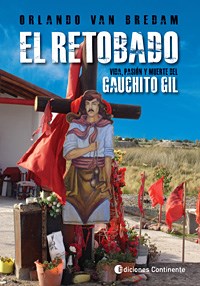 Papel Retobado, El - Vida Pasion Y Muerte Del Gauchito Gil