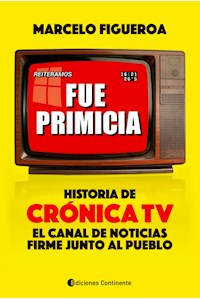Papel Fue Primicia : Historia De Cronica Tv . El Canal De Noticias Firme Junto Al Pueblo