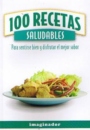 Papel 100 RECETAS SALUDABLES PARA SENTIRSE BIEN Y DISFRUTAR