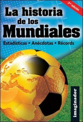 Papel HISTORIA DE LOS MUNDIALES ESTADISTICAS ANECDOTAS RECORD  S (3 EDICION)