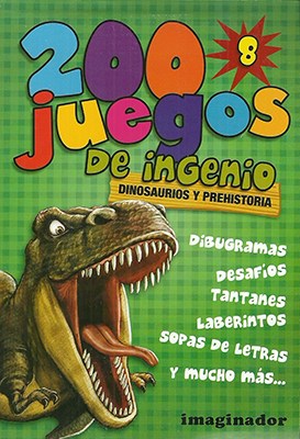 200 Juegos De Ingenio - Dinosaurio Y Prehistoria - 9789507687709 ¦ Tras Los  Pasos