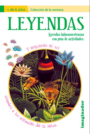 Papel LEYENDAS LEYENDAS LATINOAMERICANAS CON GUIA DE ACTIVIDADES (COLECCION DE LA VENTANA) (+6 AÑOS)